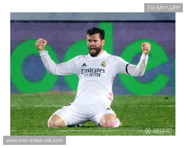 皇马纳乔补位预判训练更精准:打造防线钢铁长城